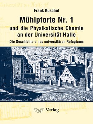 cover image of Mühlpforte Nr. 1 und die Physikalische Chemie an der Universität Halle